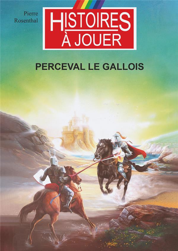 Les livres à remonter le temps Tome 9 : Perceval le Gallois