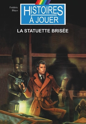 Sherlock Holmes Tome 4 : La statuette brisée