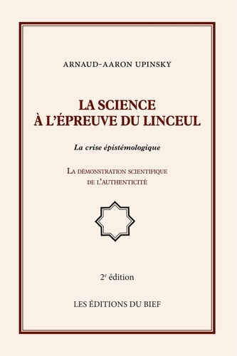 la science à l'épreuve du linceul. La crise épistémologique, la démonstration scientifique de l'auth