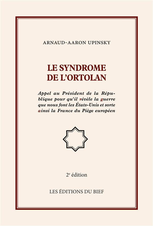 Le syndrome de l'ortolan. Appel au Président de la République­ pour qu'il révèle la guerre que nous