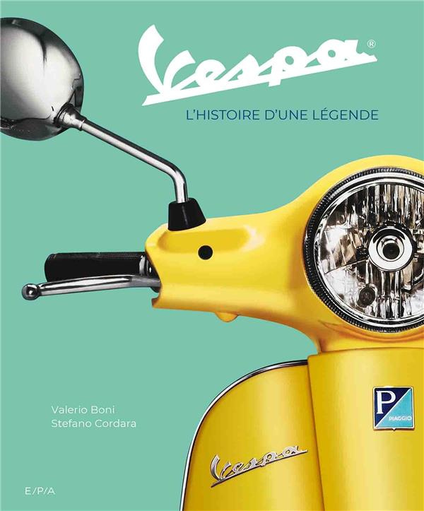Vespa. L'histoire d'une légende