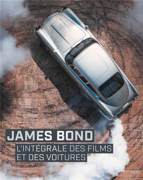 James Bond. L'intégrale des films et des voitures