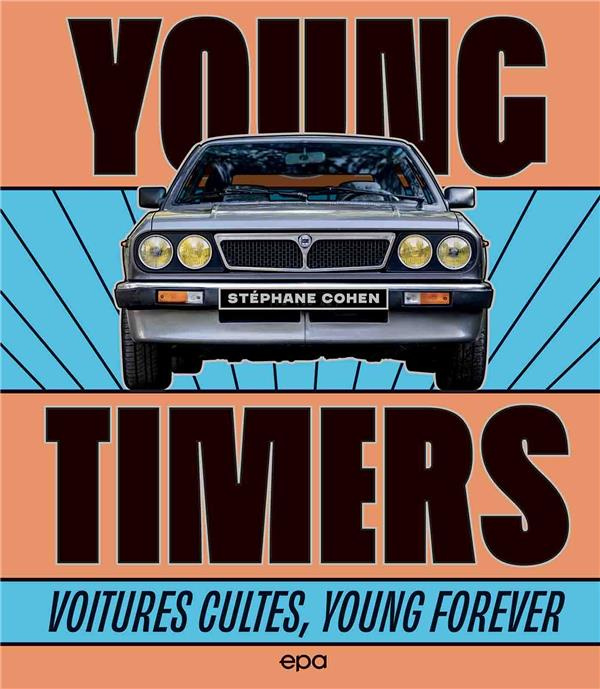 Youngtimers. Voitures cultes, young forever