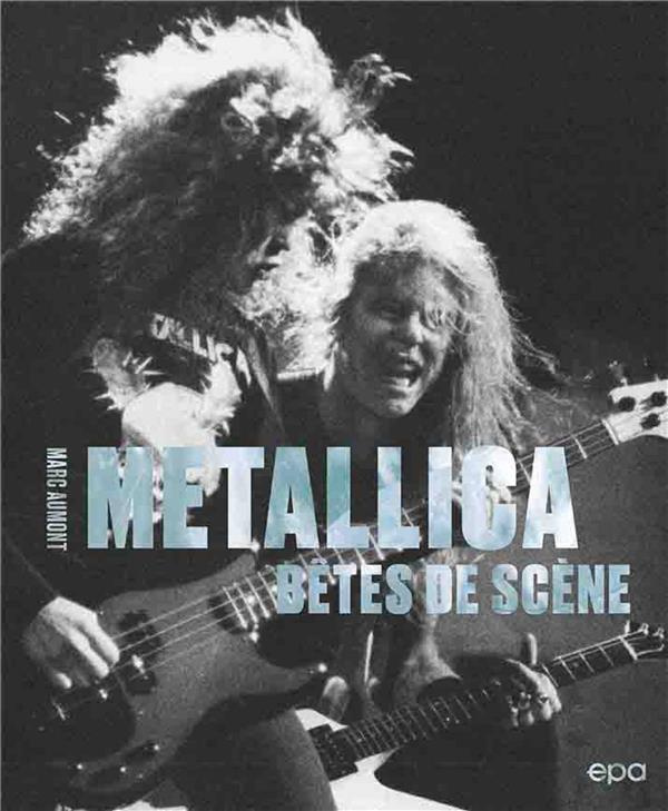 Metallica. Bêtes de scène