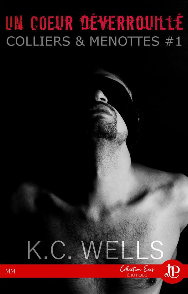 Un coeur déverouillé. Colliers & Menottes #1