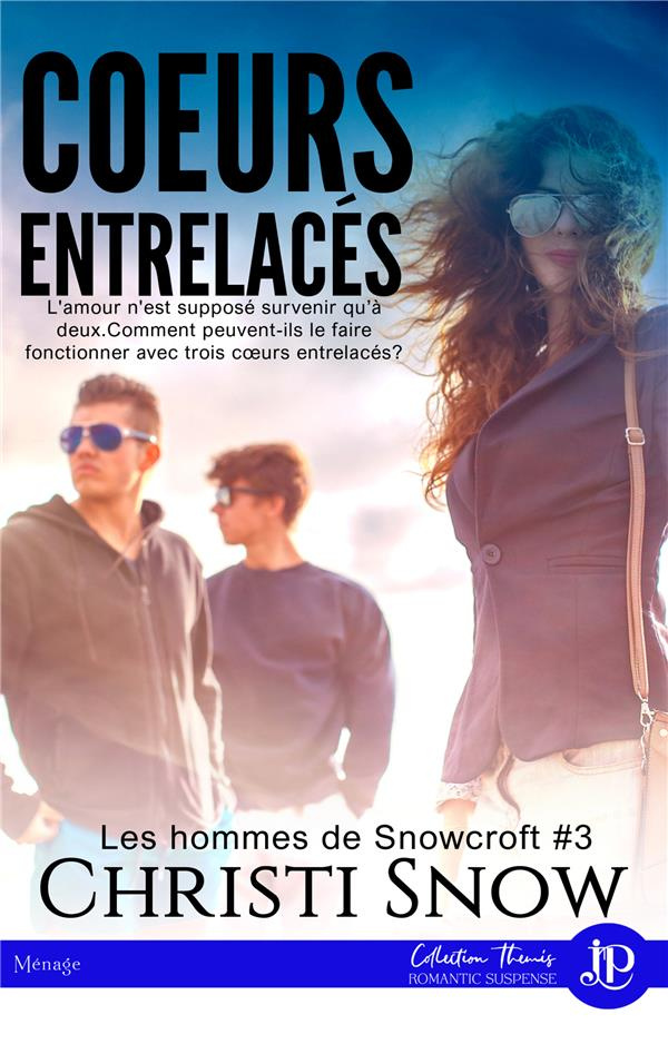 Les hommes de Snowcroft Tome 3 : Coeurs entrelacés