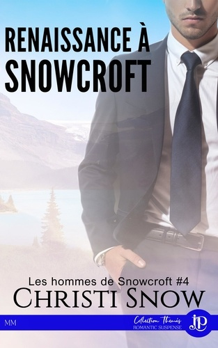 Les hommes de Snowcroft Tome 4 : Renaissance à Snowcroft