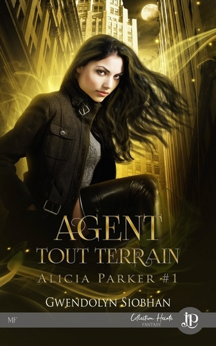 Alicia Parker Tome 1 : Agent tout terrain