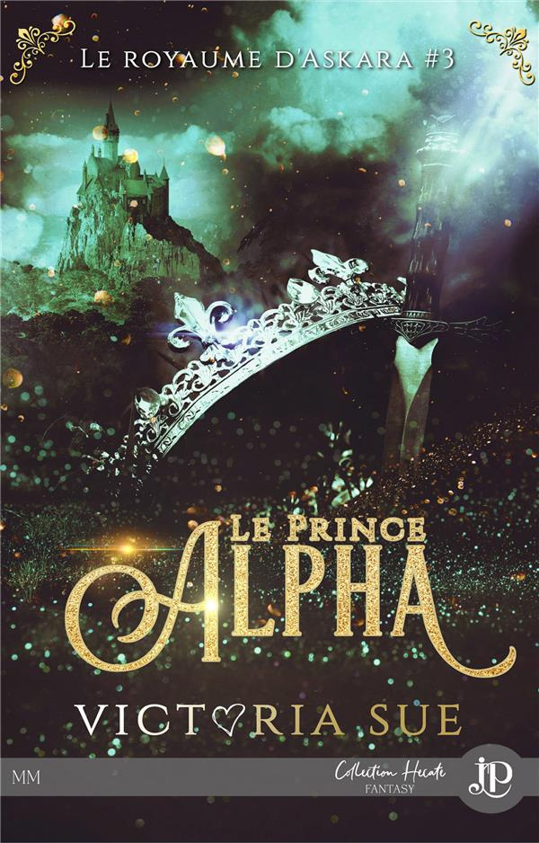 Le royaume d'Askara Tome 3 : Le Prince alpha