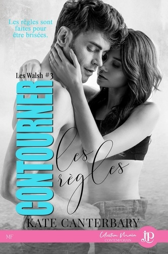 Les Walsh Tome 3 : Contourner les règles