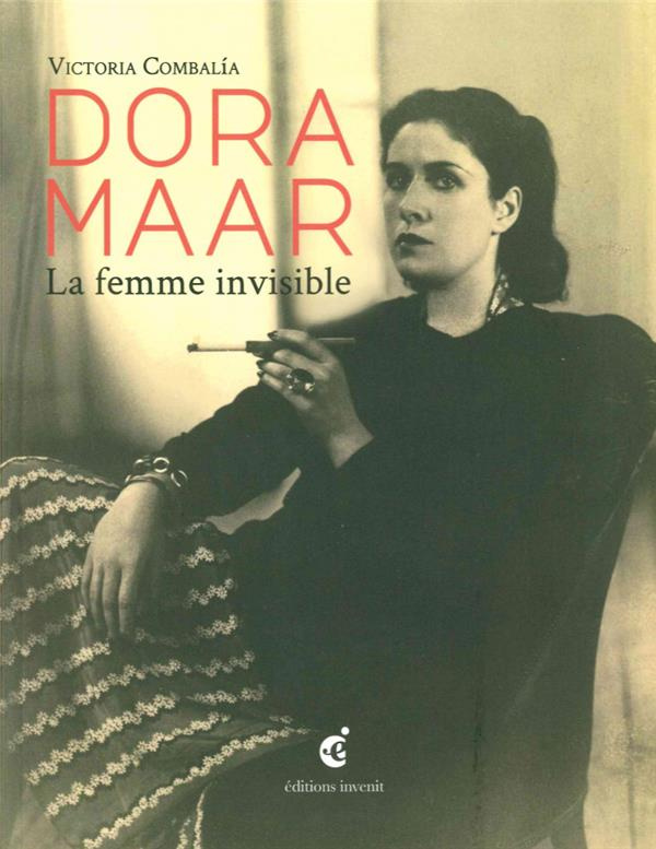 Dora Maar. La Femme invisible