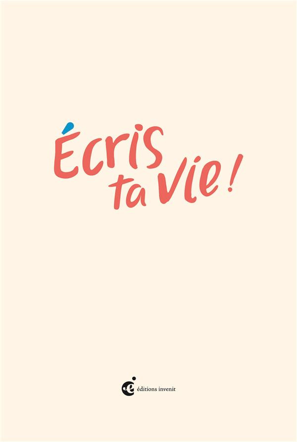 Ecris ta vie!