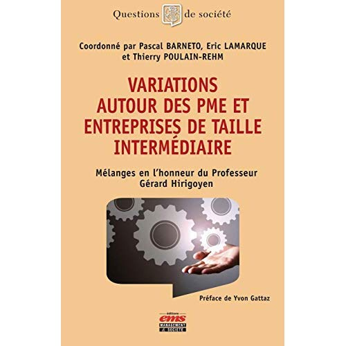 Variations autour des PME et des entreprises de taille intermédiaire. Mélanges en l'honneur du profe
