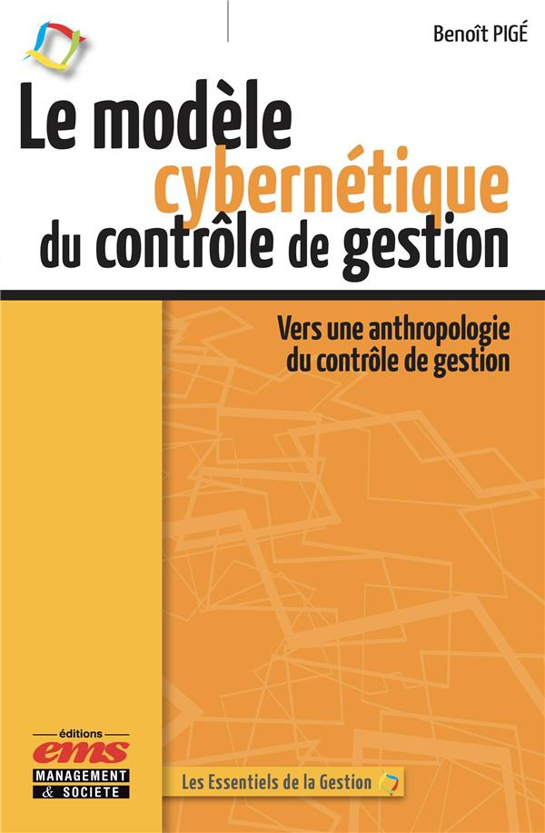 Le modèle cybernétique du contrôle de gestion. Vers une anthropologie du contrôle de gestion