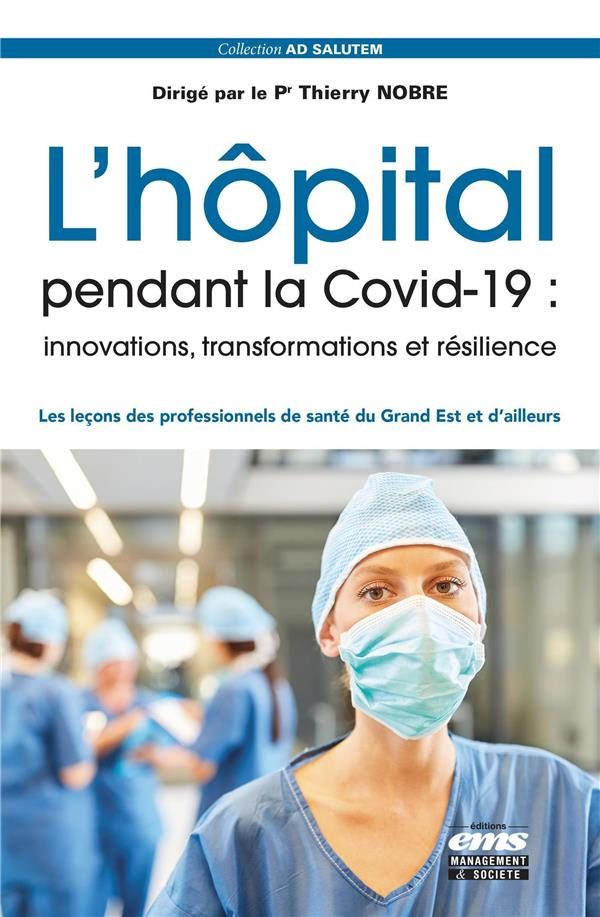 L'hôpital pendant la Covid-19 : innovations, transformations et résilience. Les leçons des professio