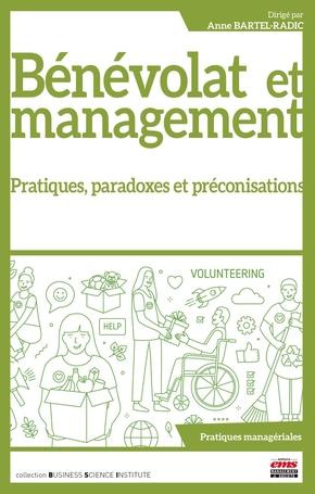 Bénévolat et management. Pratiques, paradoxes et préconisations