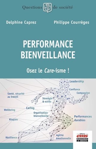 Performance Bienveillance. Osez le Care-isme !