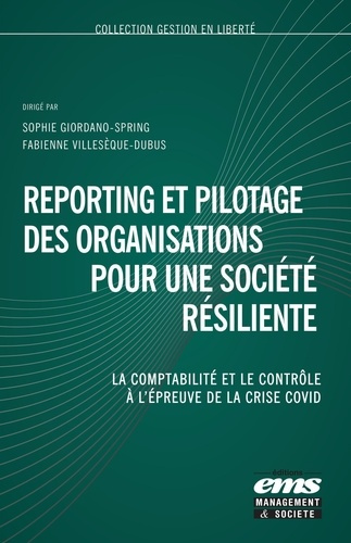 Reporting et pilotage des organisations pour une société résiliente. La comptabilité, le contrôle et