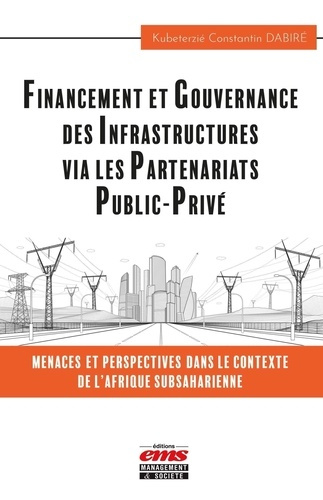 Financement et Gouvernance des Infrastructures via les Partenariats Public-Privé. Menaces et perspec