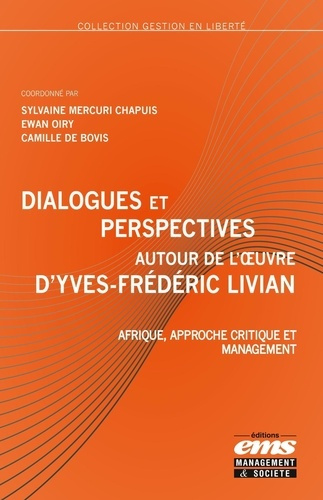Dialogues et perspectives autour de l'oeuvre d'Yves-Frédéric Livian. Afrique, approche critique et m