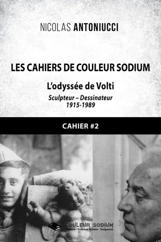 Les cahiers de couleur sodium. Cahier 2 : L'odyssée de Volti