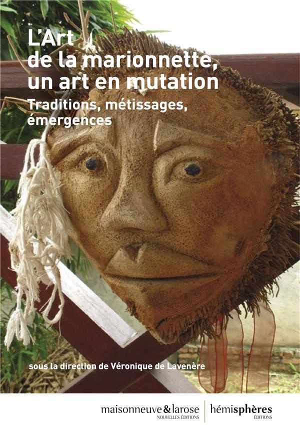 L'art de la marionnette, un art en mutation. Traditions, métissages, émergences