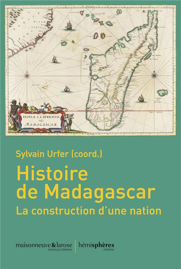 Histoire de Madagascar. La construction d'une nation