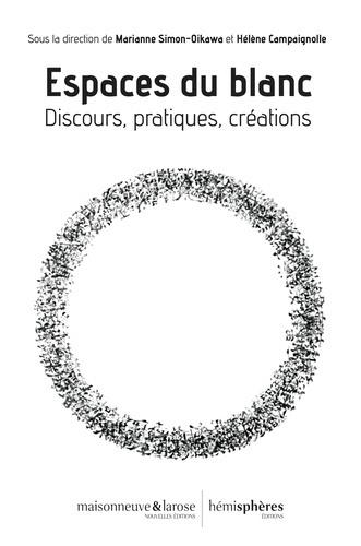 Espaces du blanc. Discours, pratiques, créations