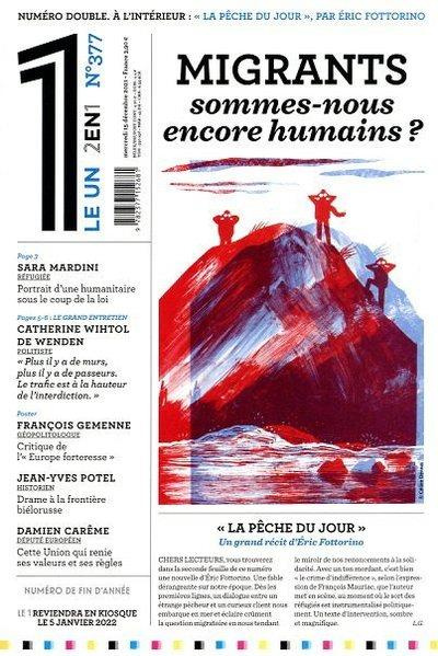 Le 1 N° 377, mercredi 15 décembre 2021 : Migrants. Sommes-nous encore humains ?