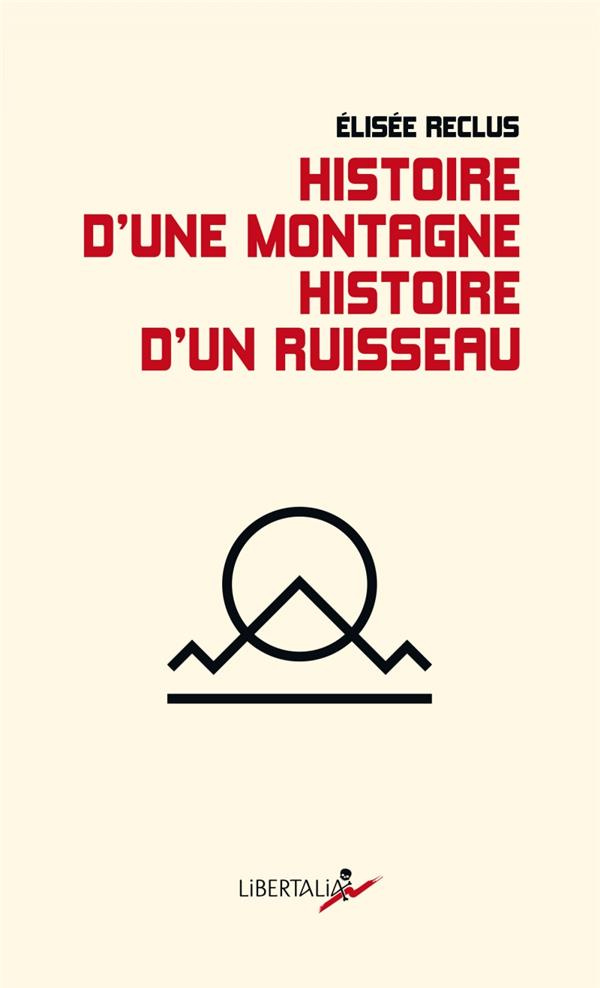 Histoire d’une montagne. Histoire d’un ruisseau