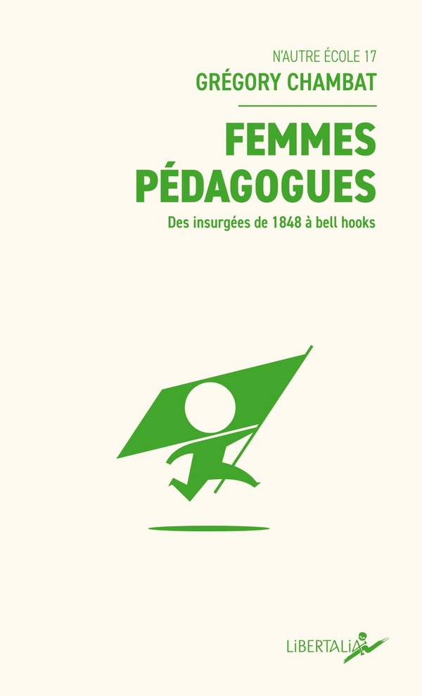 Femmes pédagogues. Des insurgées de 1848 à bell hooks