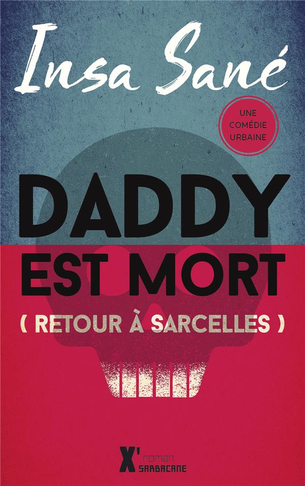 Daddy est mort... Retour à Sarcelles