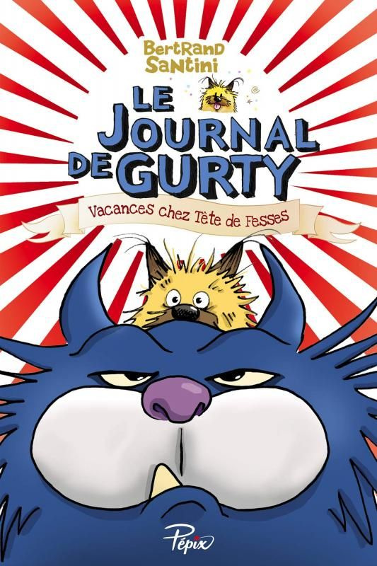 Le journal de Gurty Tome 5 : Vacances chez Tête de Fesses
