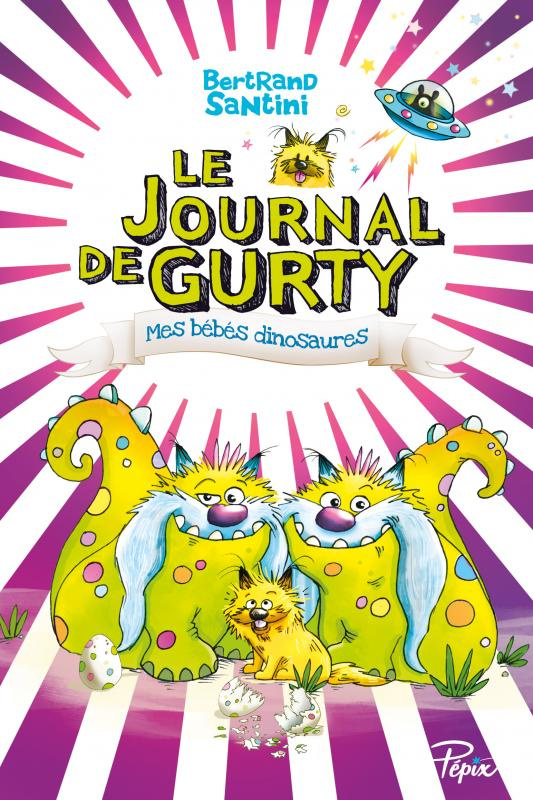 Le journal de Gurty Tome 6 : Mes bébés dinosaures