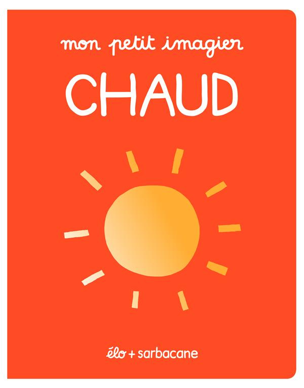 Chaud. Mon petit imagier