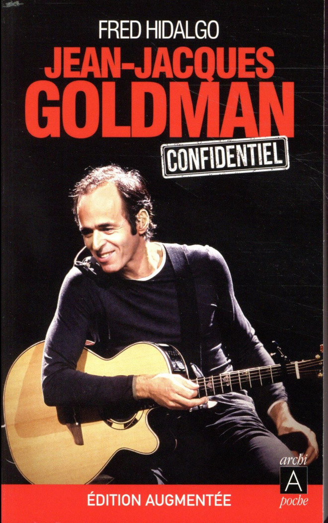 Jean-Jacques Goldman confidentiel. Edition revue et augmentée