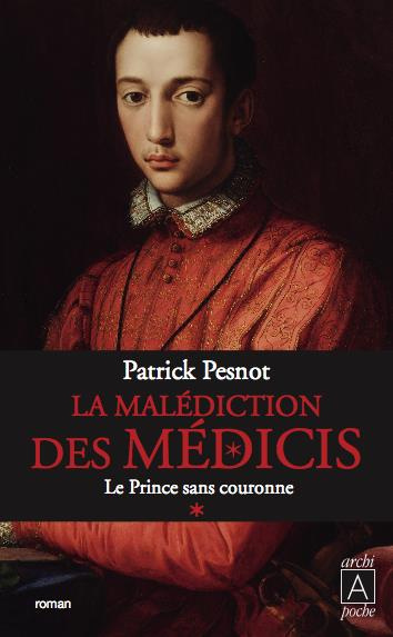La malédiction des Médicis Tome 1 : Le prince sans couronne