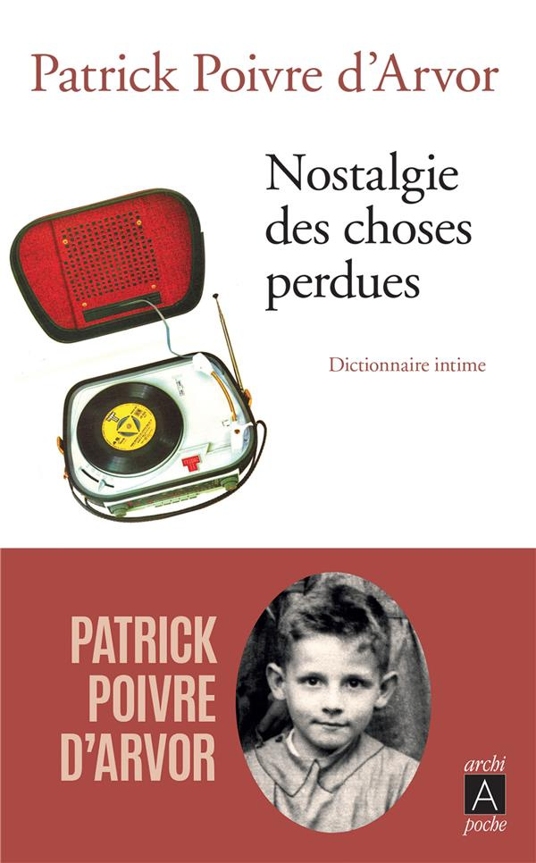 Nostalgie des choses perdues. Dictionnaire intime