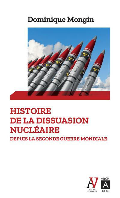 Histoire de la dissuasion nucléaire. Depuis la seconde guerre mondiale