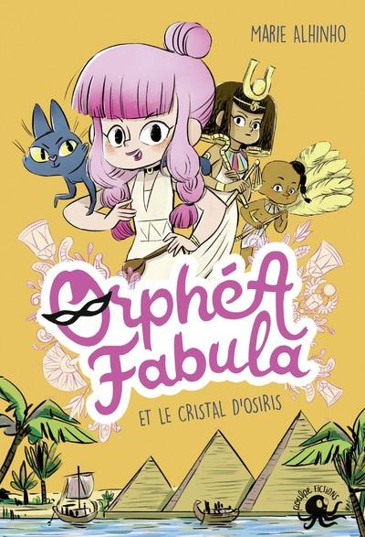 Orphéa Fabula : Orphea Fabula et le cristal d'Osiris