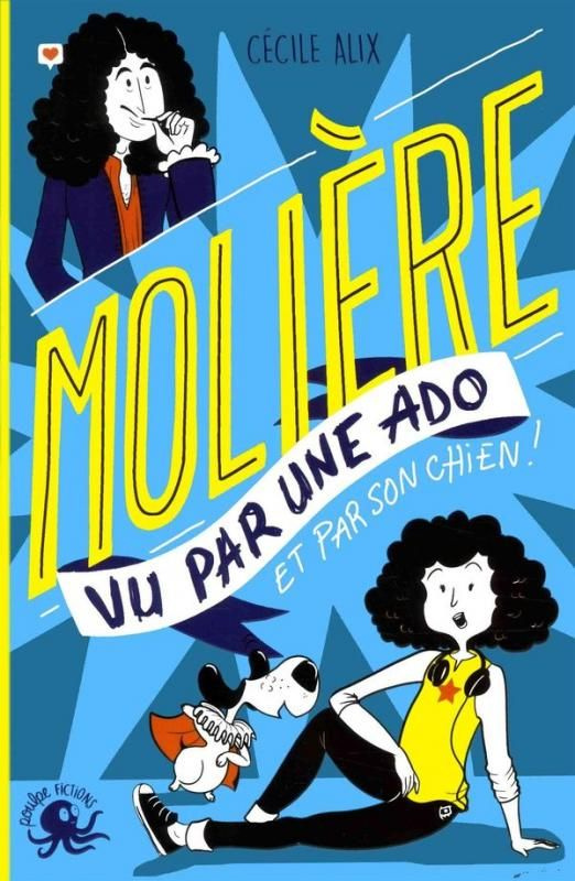 Molière vu par une ado et par son chien !