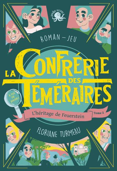 La Confrérie des Téméraires Tome 2 : L'héritage de Feuerstein