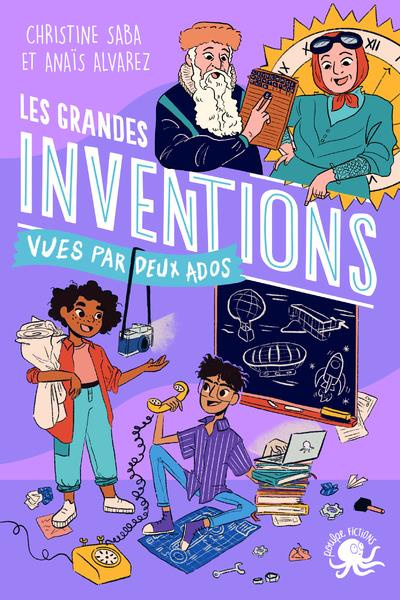 Les grandes inventions. Vues par deux ados