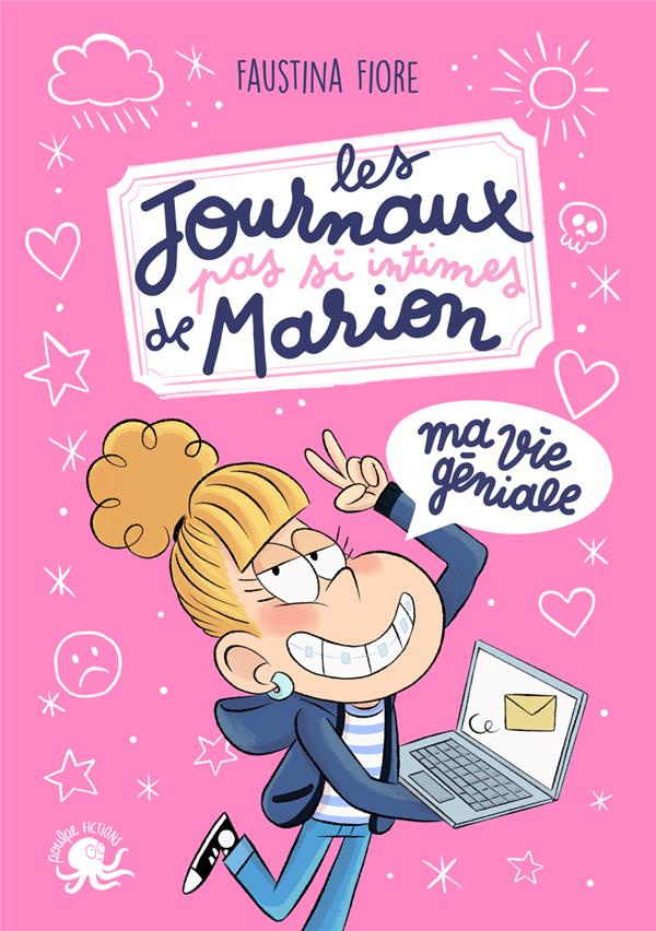 Les journaux (pas si) intimes de Marion : Ma vie géniale