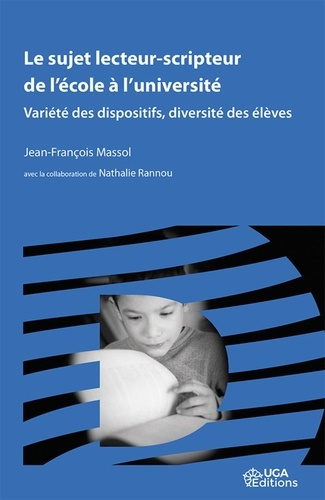 Le sujet lecteur-scripteur de l'école à l'université. Variété des dispositifs, diversité des élèves