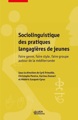 Sociolinguistique des pratiques langagières de jeunes. Faire genre, faire style, faire groupe autour