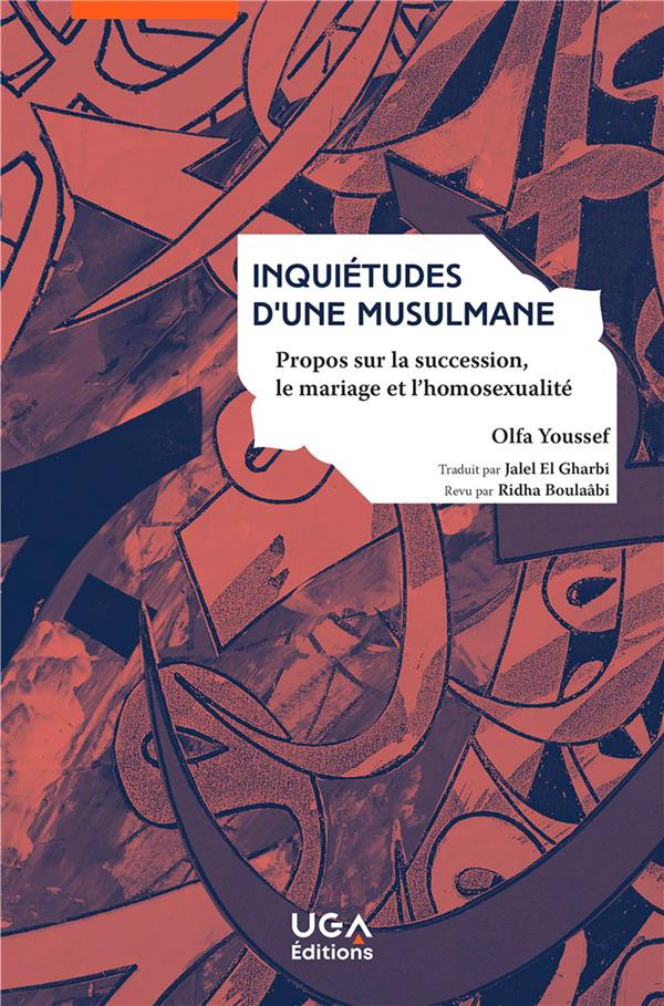 Inquiétudes d'une musulmane. Propos sur la succession, le mariage et l'homosexualité