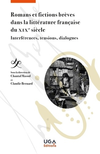 Romans et fictions brèves dans la littérature française du XIXe siècle. Interférences, tensions, dia