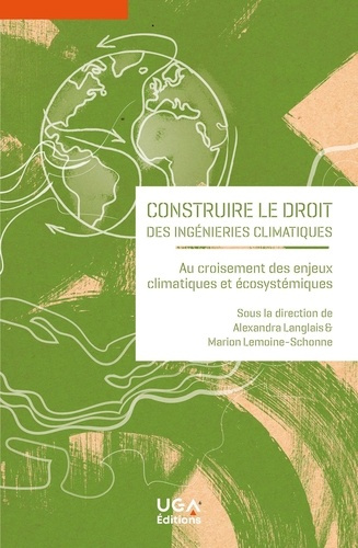 Construire le droit des ingénieries climatiques. Au croisement des enjeux climatiques et écosystémiq