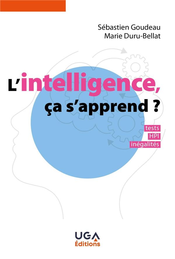 L'intelligence, ça s'apprend ?. Tests, HPI, inégalités
